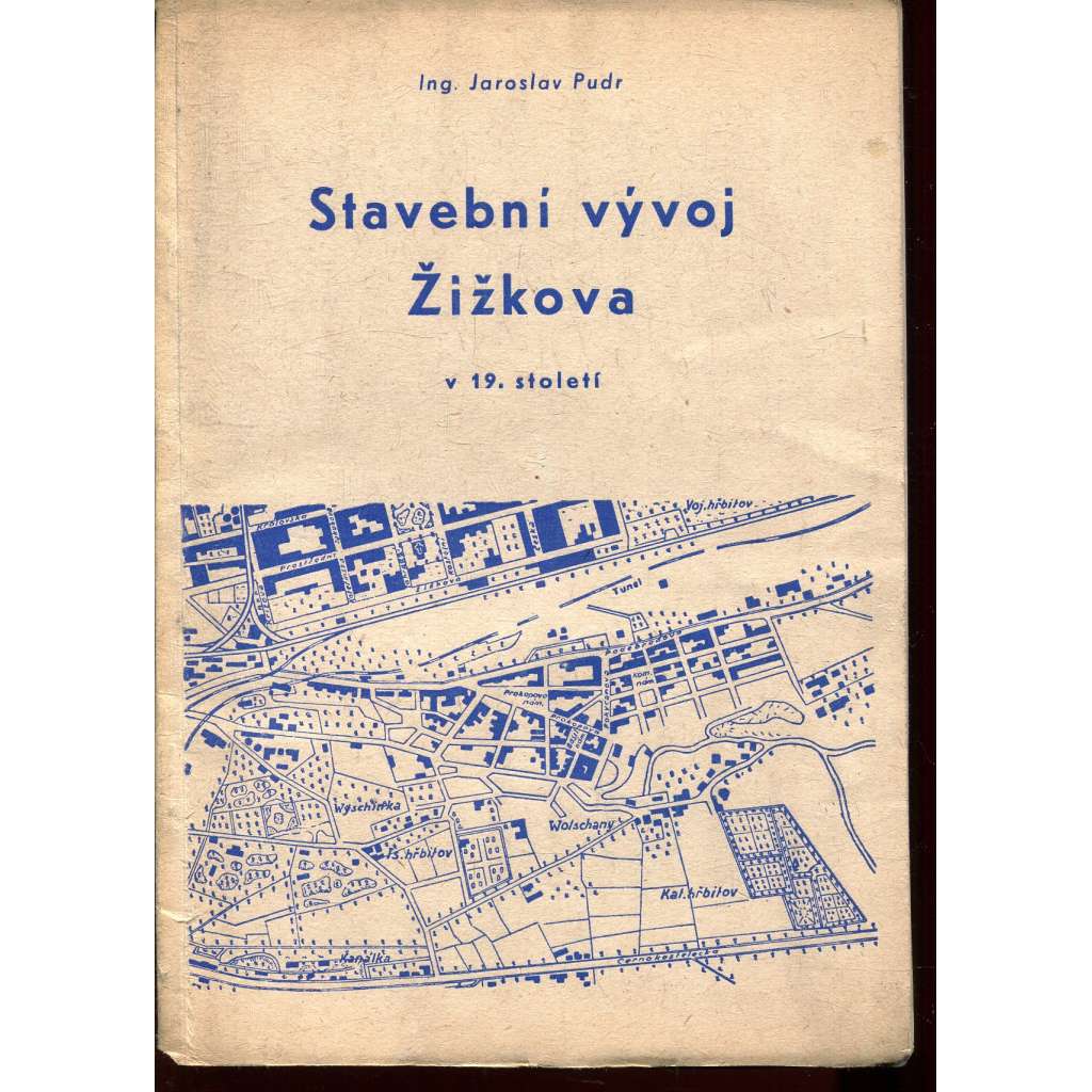 Stavební vývoj Žižkova v 19. století (Praha, Žižkov, architektura, historie, fotografie, mapy)
