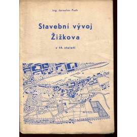 Stavební vývoj Žižkova v 19. století (Praha, Žižkov, architektura, historie, fotografie, mapy)