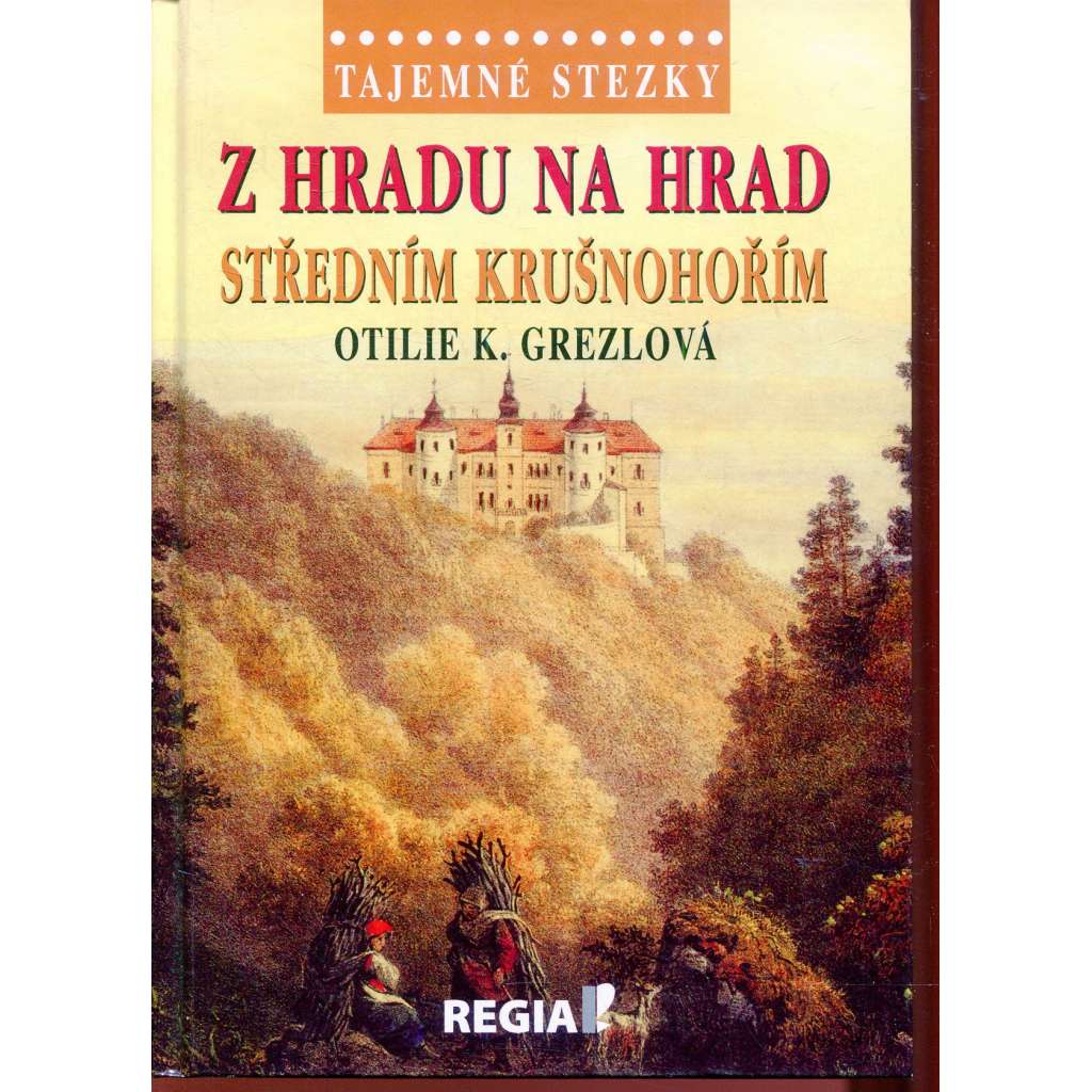 Z hradu na hrad středním Krušnohořím (střední Krušnohoří)