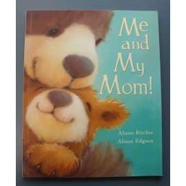 Me and My Mom (Já a moje máma, pohádka; ilustrace Alison Edgson)