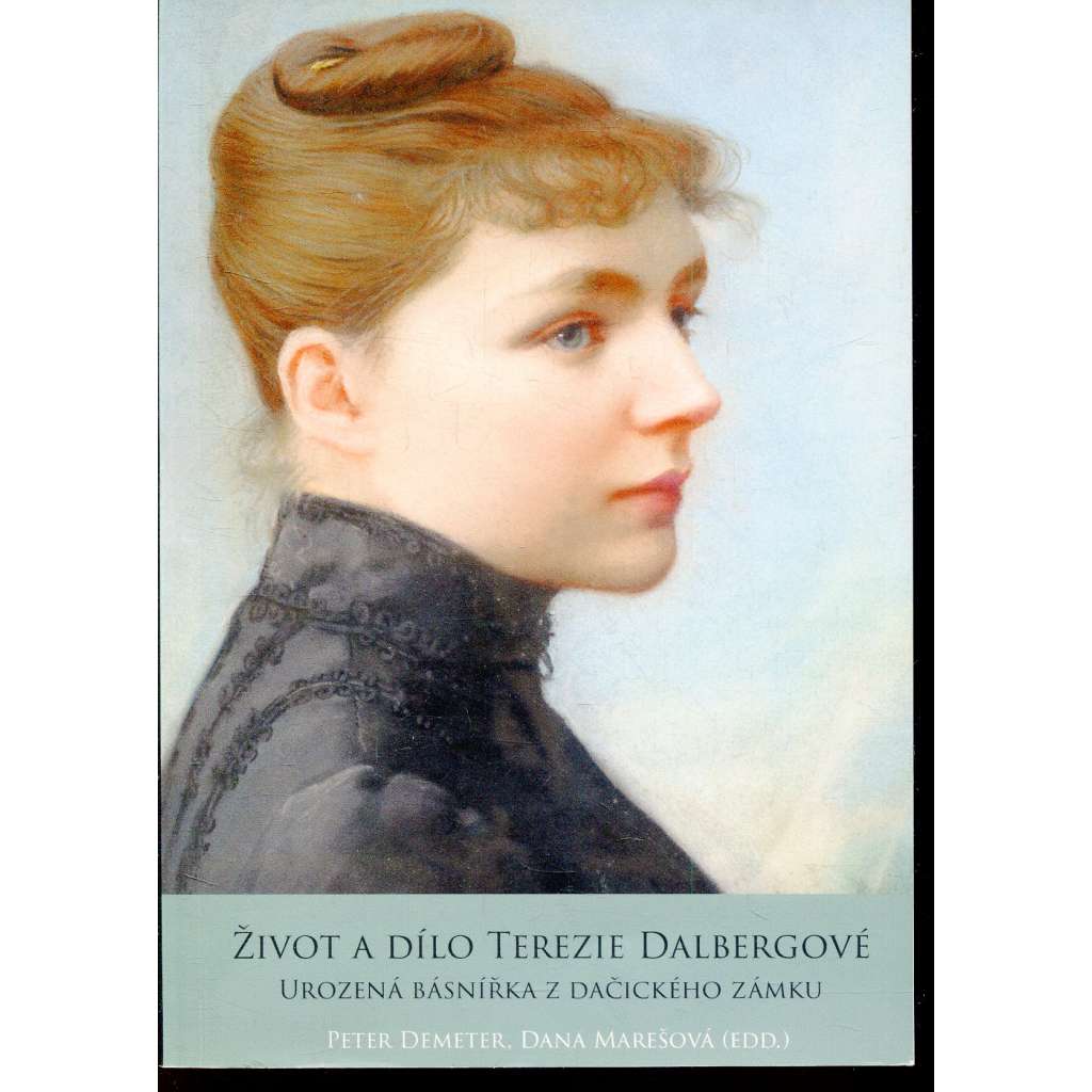 Život a dílo Terezie Dalbergové (Dačice, Terezie Dalbergová)