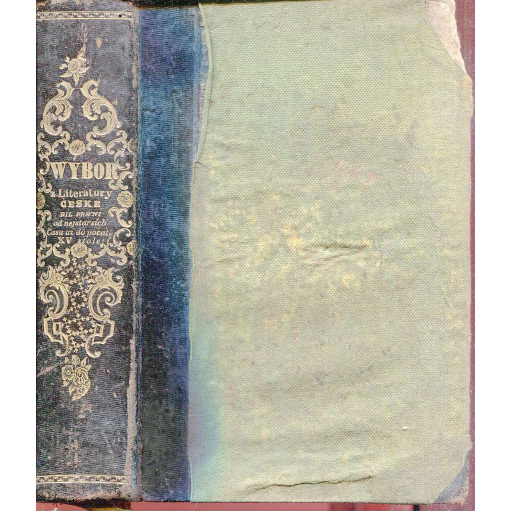 Výbor z literatury české, díl I. / Wýbor z literatury české