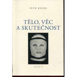 Tělo, věc a skutečnost [body-art, minimalismus, konceptuální umění]