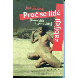 Proč se lidé zabíjejí (homicida a genocida)