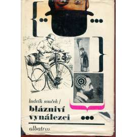 Blázniví vynálezci - kapitoly z dějin nesmyslů