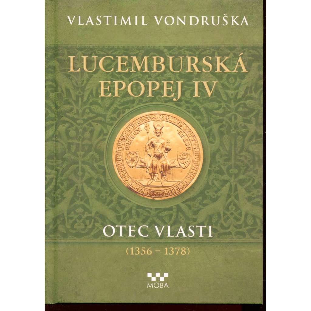 Otec vlasti (1356 – 1378) - série: Lucemburská epopej IV.