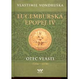 Otec vlasti (1356 – 1378) - série: Lucemburská epopej IV.