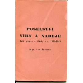 Poselství víry a naděje - Řeči, projevy a články z r. 1939-1945 - Jan Šrámek (exilové vydání, exil Londýn Čechoslovák)