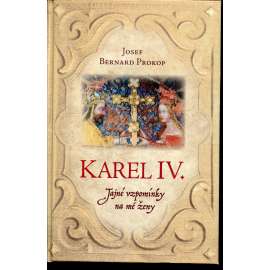 Karel IV. - Tajné vzpomínky na mé ženy