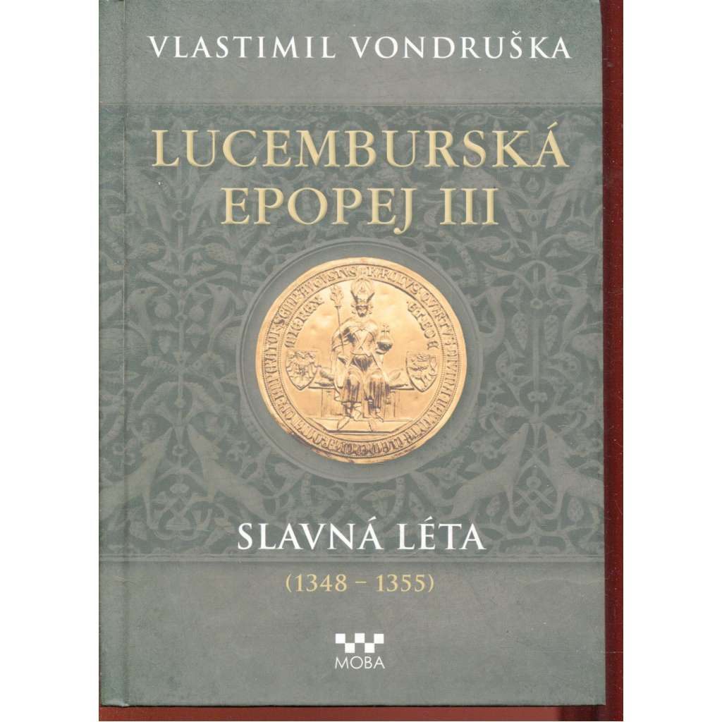 Slavná léta (1348–1355) - série: Lucemburská epopej III.