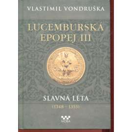 Slavná léta (1348–1355) - série: Lucemburská epopej III.
