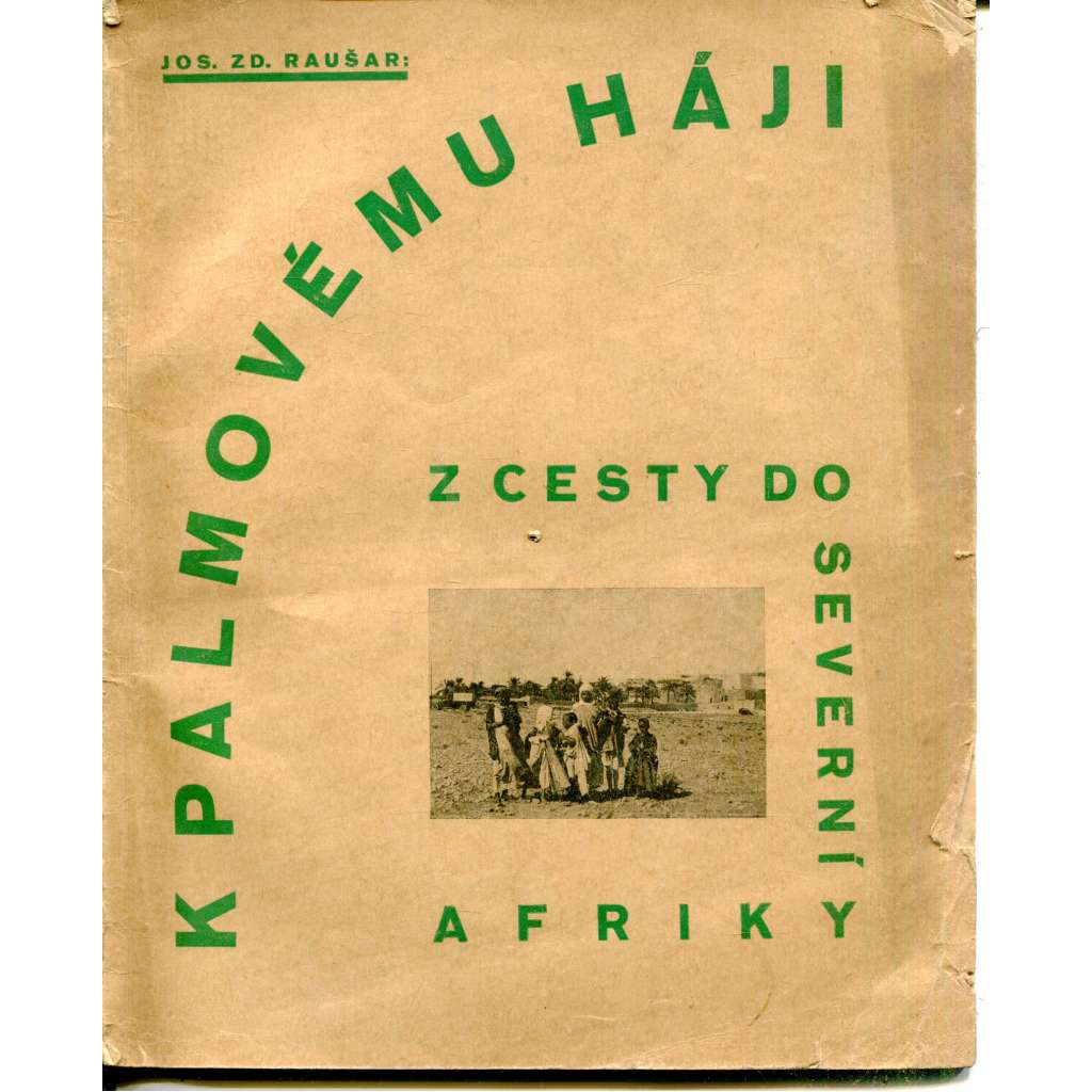 K palmovému háji. Z cesty do severní Afriky (Tunisko, Alžírsko)