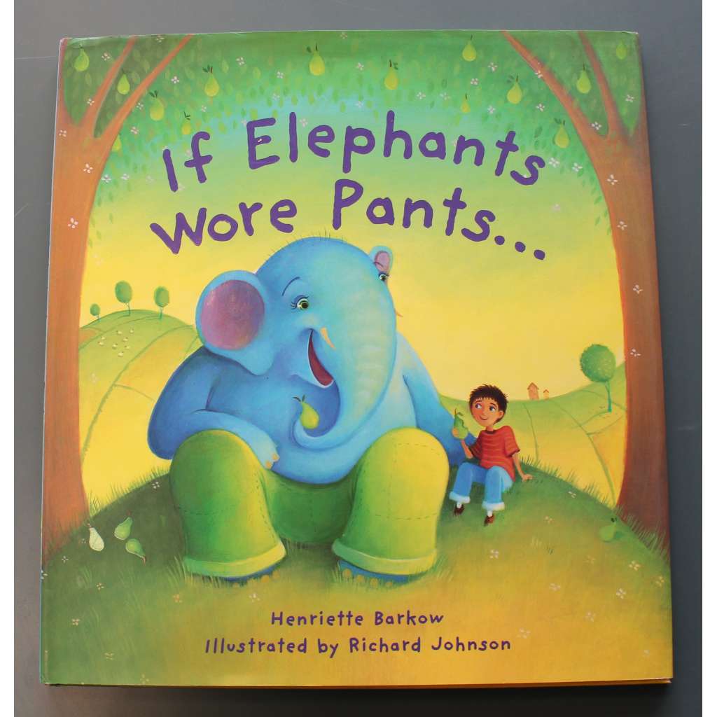 If Elephants Wore Pants (Kdyby sloni nosili kalhoty, pohádka; ilustrace Richard Johnson)
