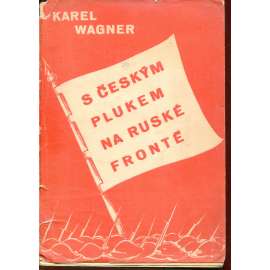 S českým plukem na ruské frontě (legie)