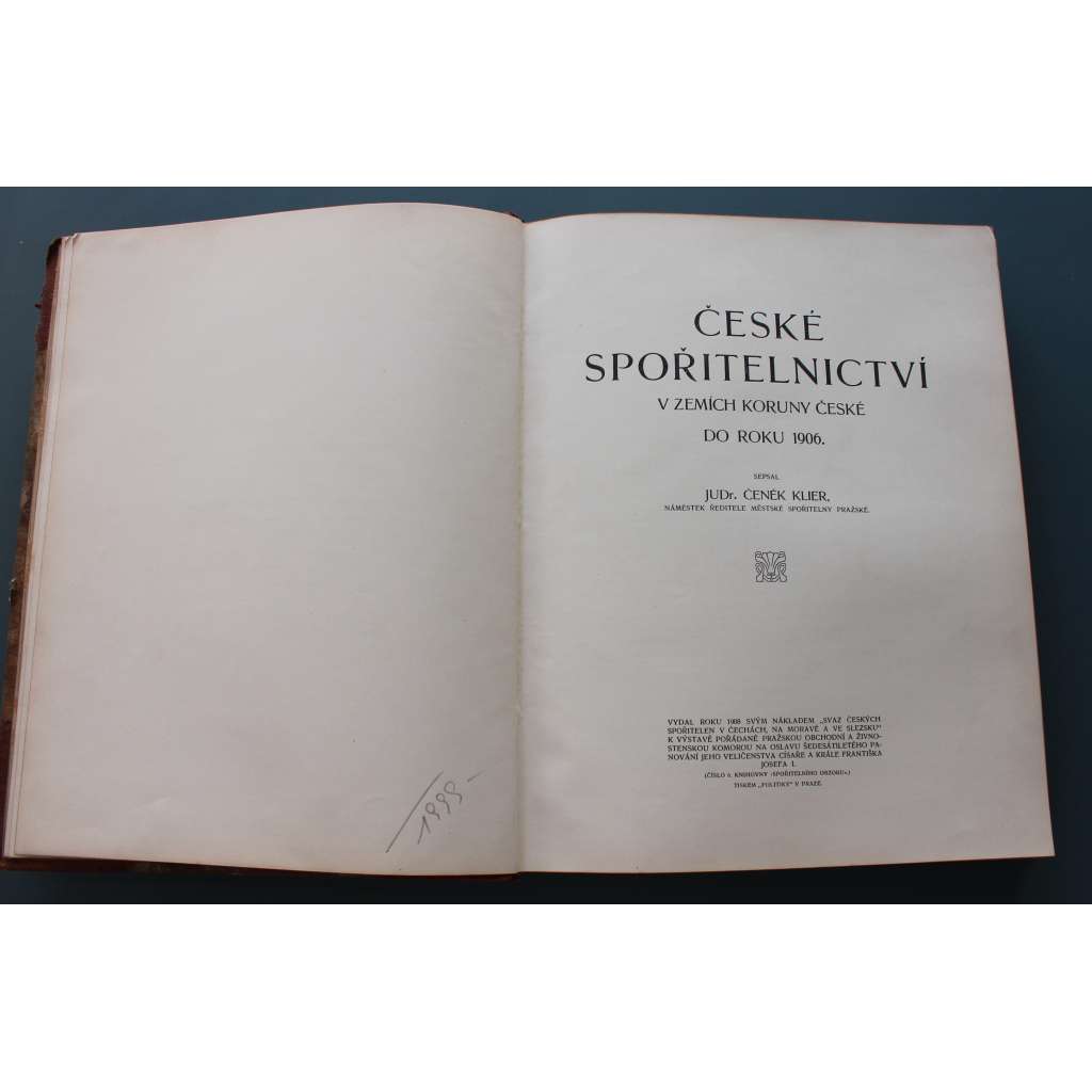 České spořitelnictví v zemích Koruny české do roku 1906 (edice: Knihovna Spořitelního obzoru) (spořitelna, bankovnictví, mj. Domažlice, Náchod, Písek, Litovel, Kroměříž; věnování a podpis Čeněk Klier; polokožená vazba - vazba kůže)