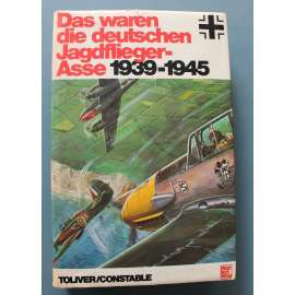 Das waren die deutschen Jagdflieger-Asse 1939-1945 (To byli němečtí stíhací piloti a esa z let 1939 až 1945, letectví, luftwaffe, druhá světová válka)