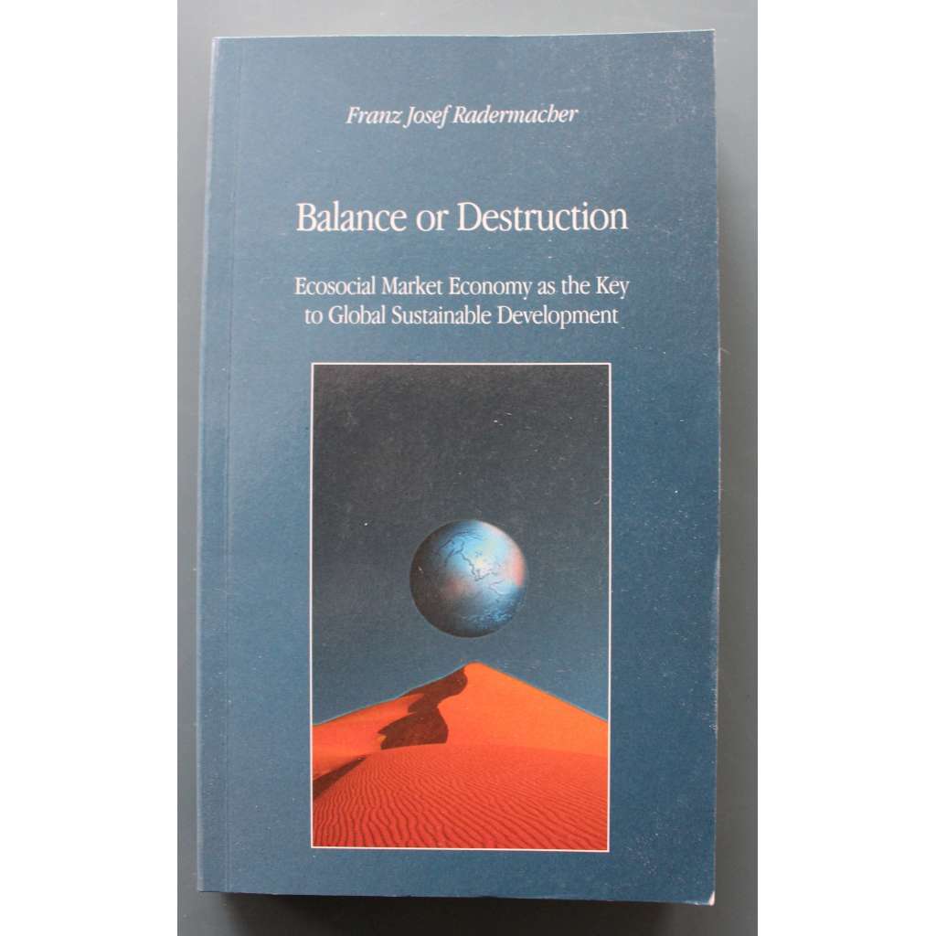 Balance or Destruction: Ecosocial Market Economy as the Key to Global Sustainable Development (Rovnováha, nebo zkáza: Ekosociální tržní ekonomika jako klíč ke globálnímu udržitelnému rozvoji, ekonomie)