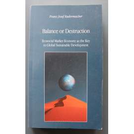 Balance or Destruction: Ecosocial Market Economy as the Key to Global Sustainable Development (Rovnováha, nebo zkáza: Ekosociální tržní ekonomika jako klíč ke globálnímu udržitelnému rozvoji, ekonomie)