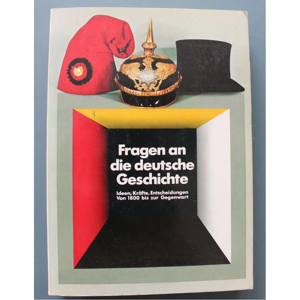Fragen an die deutsche Geschichte (Otázky o německých dějinách, Německo, historie, mj. Revoluce 1848, císařské Německo, první světová válka, výmarská republika, třetí říše, Hitler, SRN)