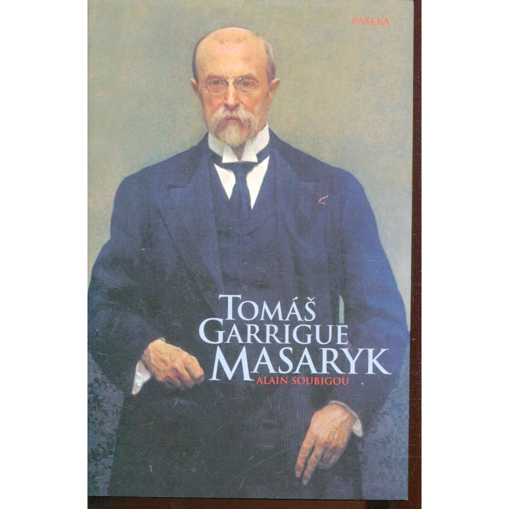 Tomáš Garrigue Masaryk (podpis Alain Soubigou )