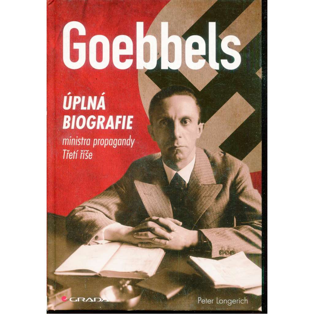 Goebbels: Úplná biografie ministra propagandy Třetí říše