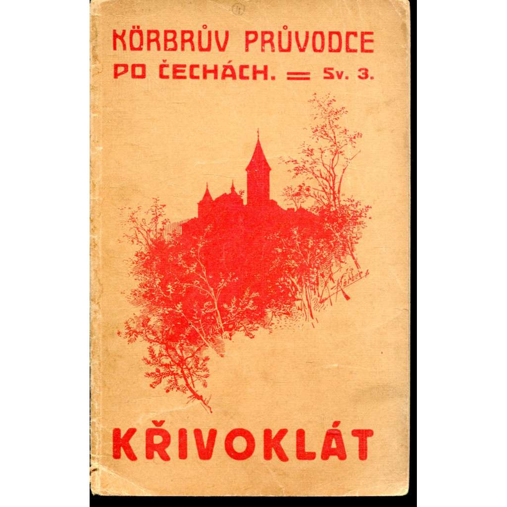 Křivoklát (Körbrův průvodce po čechách, sv. 3.)