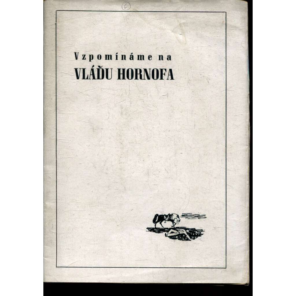 Vzpomínáme na Vláďu Hornofa (Vladimír Hornof) - válka, voják