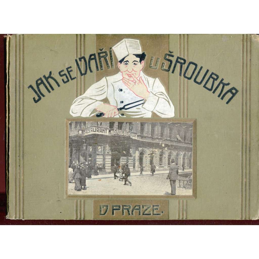 Jak se vaří u Šroubka? (kuchařka, recepty, Praha, Šroubek) - 1911