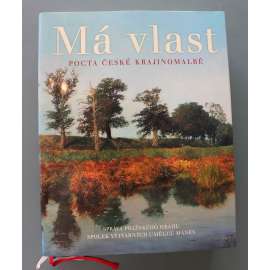 Má vlast. Pocta české krajinomalbě (výstavní katalog, malířství, krajinomalba, mj. B. Havránek, J. Mařák, A. Kosárek, M. Aleš, V. Hynais, L. Marold, K. Purkyně, A. Chittussi, E. Filla, B. Kubišta, J. Uprka, F. Muzika, Štyrský, Toyen, Lhoták)