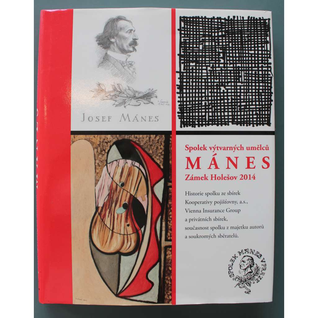 SVU Mánes. Zámek Holešov 2014 (výstavní katalog, malířství, soukromé sbírky, mj. Josef Mánes, M. Aleš, J. Uprka, A. Hofbauer, A. Slavíček, V. Preissig, M. Jiránek, Štursa, Štyrský, Zrzavý, Grus, Tichý, Špála, J. Čapek)