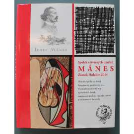 SVU Mánes. Zámek Holešov 2014 (výstavní katalog, malířství, soukromé sbírky, mj. Josef Mánes, M. Aleš, J. Uprka, A. Hofbauer, A. Slavíček, V. Preissig, M. Jiránek, Štursa, Štyrský, Zrzavý, Grus, Tichý, Špála, J. Čapek)