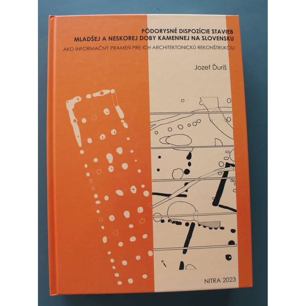 Pôdorysné dispozície stavieb mladšej a neskorej doby kamennej na Slovensku (Slovensko, archeologie, doba kamenná, mj. Banská Bystrica, Hrubanovo, Bratislava, Nitra, Poprad, Prešov)