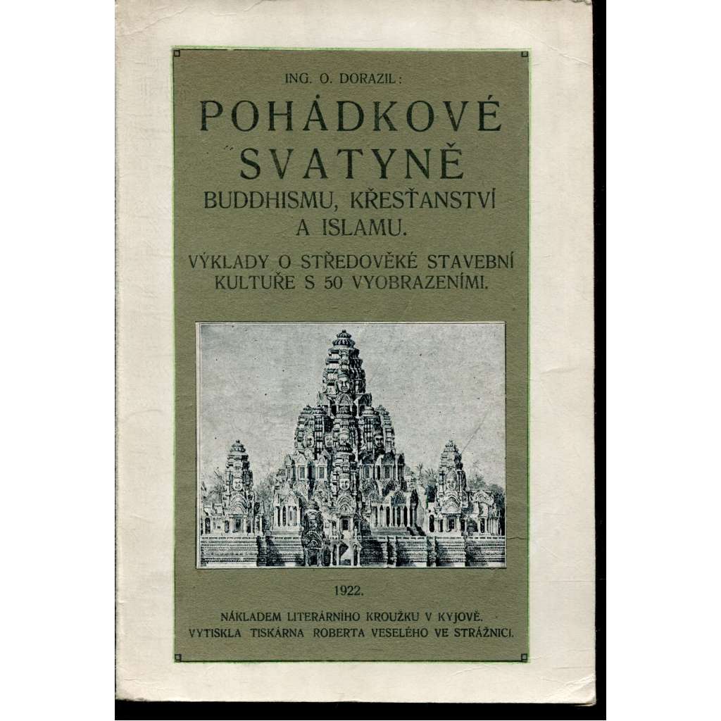 Pohádkové svatyně buddhismu, křesťanství a islamu [kostely, mešity, katedrály, chrámy - Výklady o středověké stavební kultuře s 50 vyobrazeními]