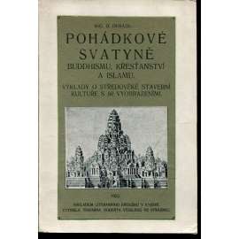 Pohádkové svatyně buddhismu, křesťanství a islamu [kostely, mešity, katedrály, chrámy - Výklady o středověké stavební kultuře s 50 vyobrazeními]