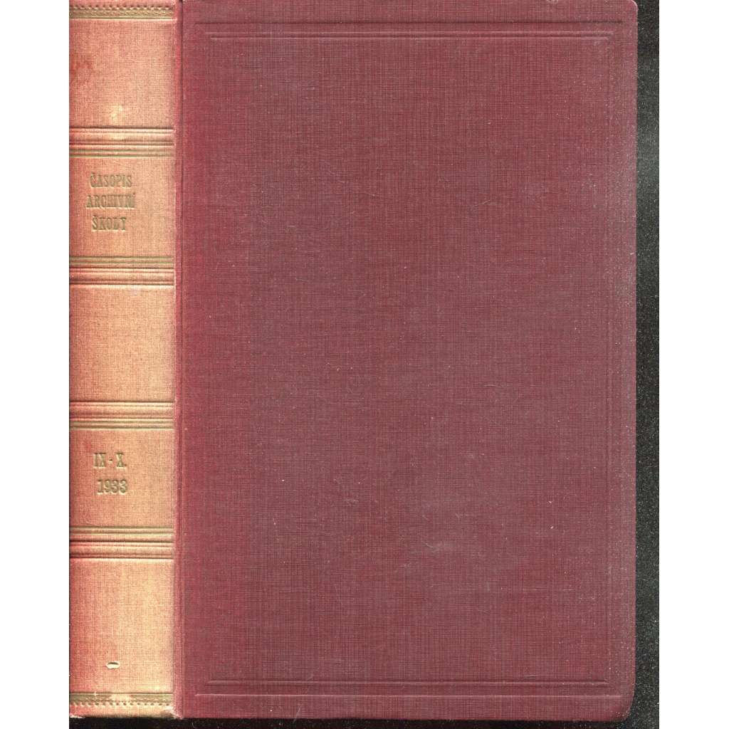 Časopis archivní školy, ročník IX. a X./1933 (2 v 1)