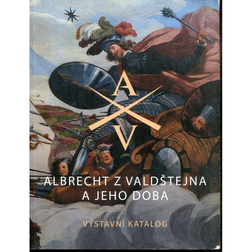 Albrecht z Valdštejna a jeho doba (Výstavní katalog)