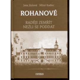 Rohanové: Raději zemřít nežli se poddat