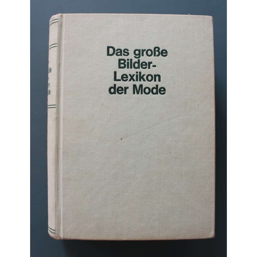 Das grosse Bilder-Lexikon der Mode (Velká ilustrovaná encyklopedie módy, móda, historie, malířství, sochařství, grafika, krajky, účes, boty, oděv)