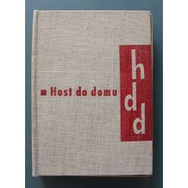 Host do domu 1963, roč. X (časopis, měsíčník, literatura, umění, kritika, mj. K. Šiktanc - Pátý den v týdnu, J. Skácel - Harfa ve sněhu, J. Opelík - A. Lustig; O. Sus - Jak kreslí J. Steklík; Obrazy Karla Kryla, A. Šimotová)