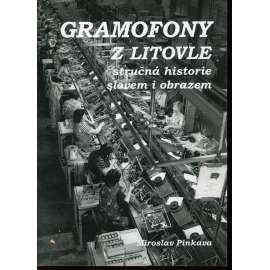 Gramofony z Litovle: stručná historie slovem i obrazem (Litovel, Tesla)