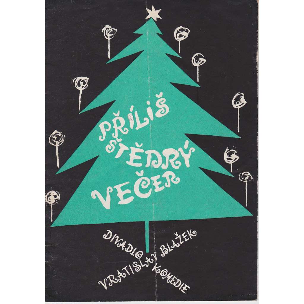 Příliš štědrý večer. Divadelní program v obrazech (hrají Rudolf Deyl, Petr Kostka)