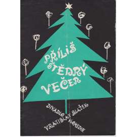 Příliš štědrý večer. Divadelní program v obrazech (hrají Rudolf Deyl, Petr Kostka)