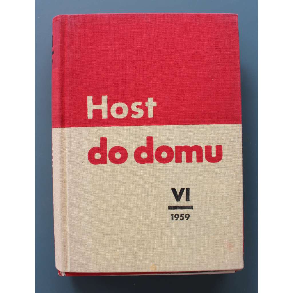 Host do domu 1959, roč. VI. (časopis, měsíčník, literatura, umění, kritika, mj. P. Král - Děcko maluje slunce; O. Mikulášek - červenec; J. Skácel - Moře; A. Lustig - V půl páté ráno; Výstava J. Trampoty; Výstava F. Bidla)