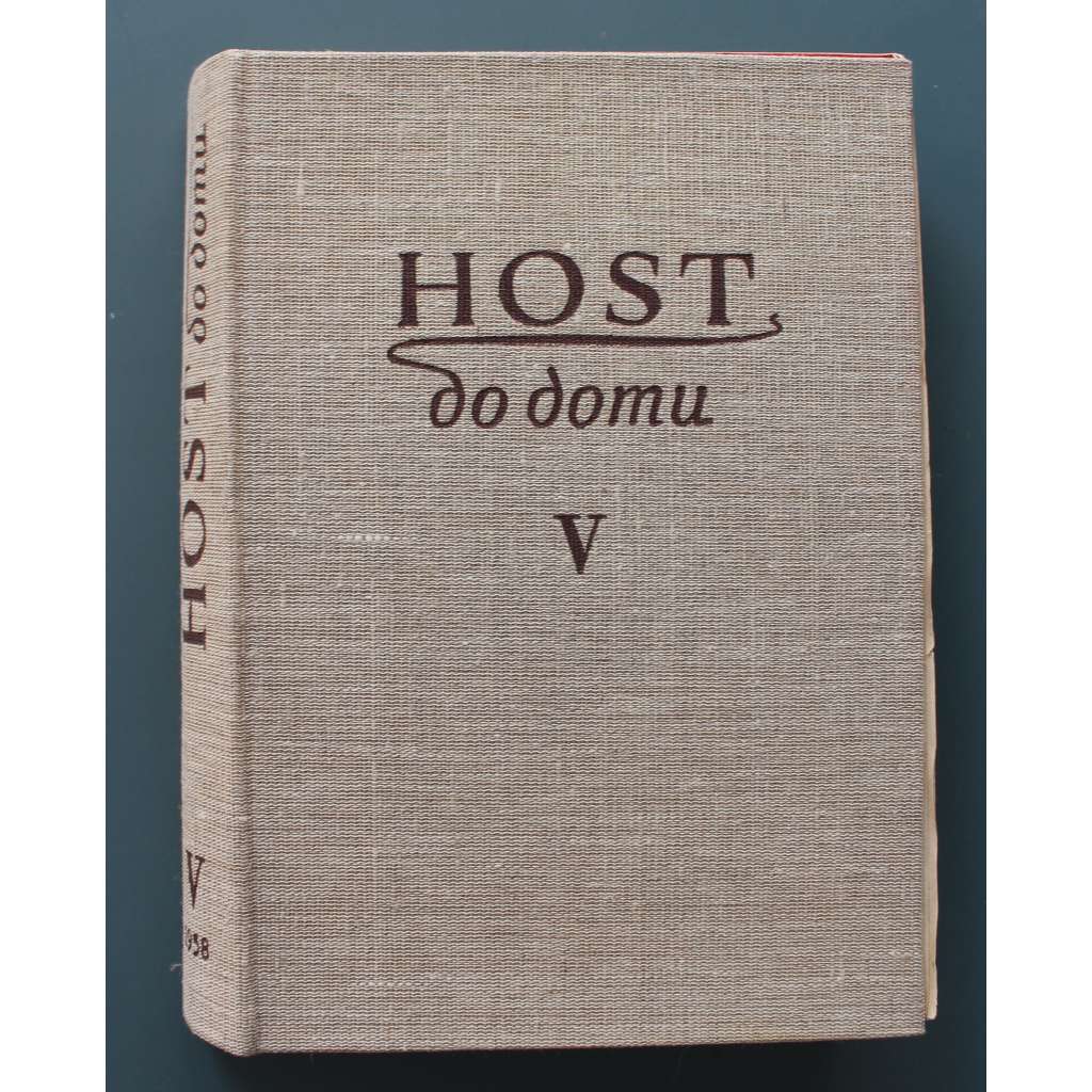 Host do domu 1958, roč. V. (časopis, měsíčník, literatura, umění, kritika, mj. F. Halas - Slovácko; J. Kainar - Karbaníci; Janáček aktuální; I. Babel - Ze vzpomínek; Otakar Kubín, E. F. Burian v Moskvě)