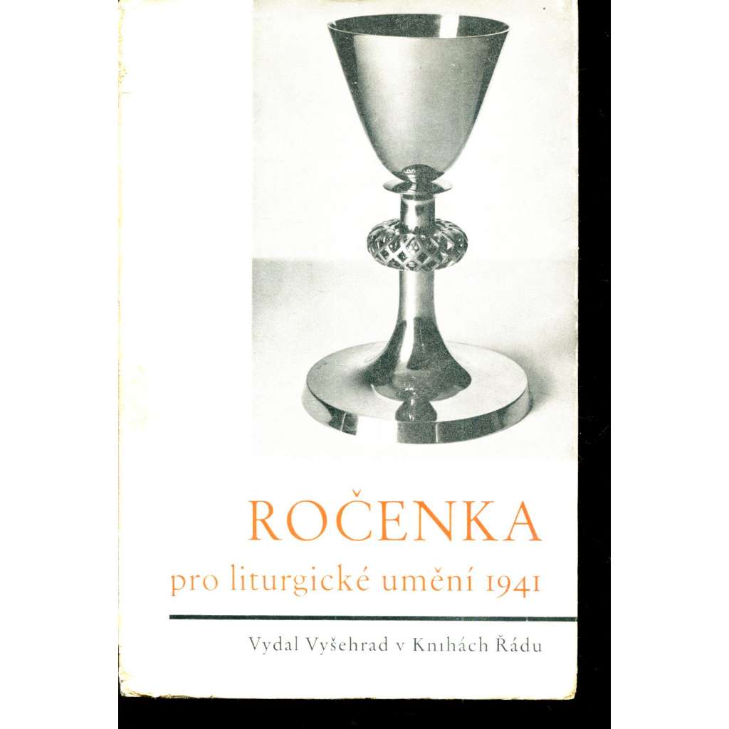 Ročenka pro liturgické umění. Knížka první [Z obsahu: křesťanství, liturgie, vybavení kostelů: mj. i varhany ad.]
