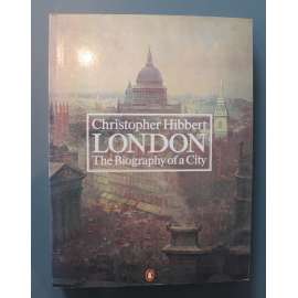 London. The Biography of a City (Londýn. Biografie města, historie, římská říše, středověk, renesance, ilustrace mj. i Václav Hollar)