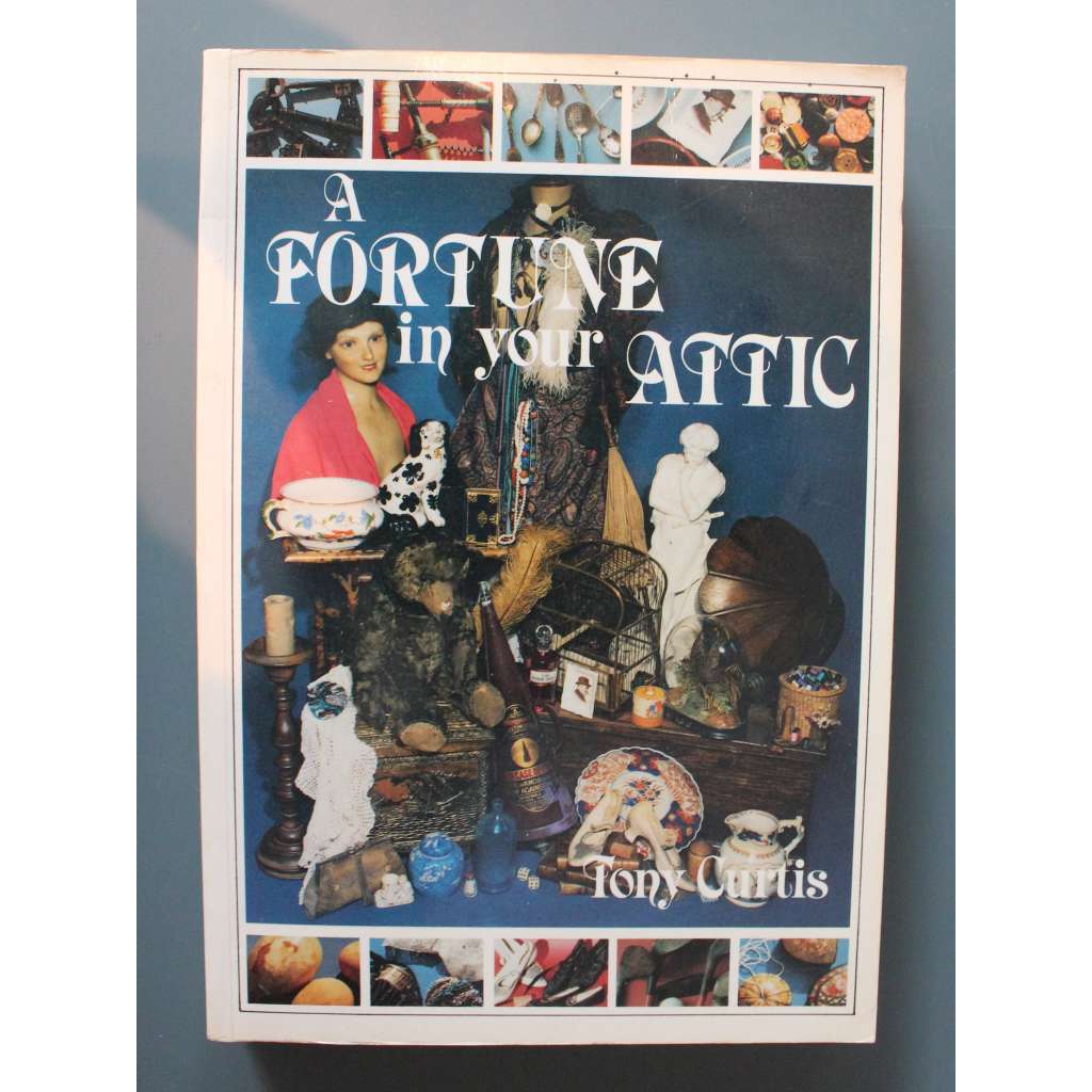 A Fortune in Your Attic (Štěstěna ve vašem podkroví, starožitnosti, sběratelství, mj. fotografie, reklamní předměty, hodiny, nábytek, pohlednice, hračky)