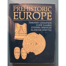 Prehistoric Europe (Prehistorická Evropa, historie, archeologie, mj. První lidé v Evropě, Paleolit, mj. Bylany, Nitra, Knossos, Troja)