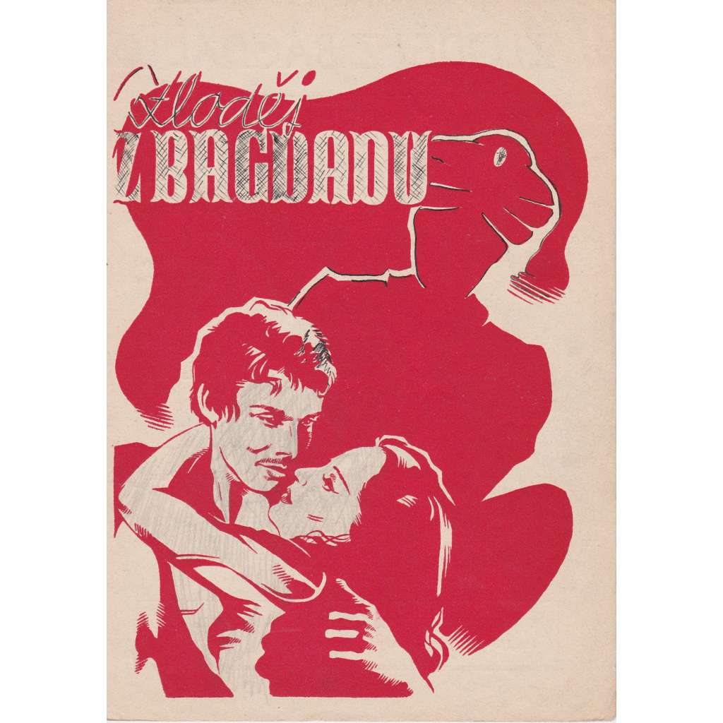 Zloděj z Bagdadu. Bio-program v obrazech. Filmový prospekt z kina. (režie L. Berger a M. Powell, hrají J. Duprez, J. Justin)