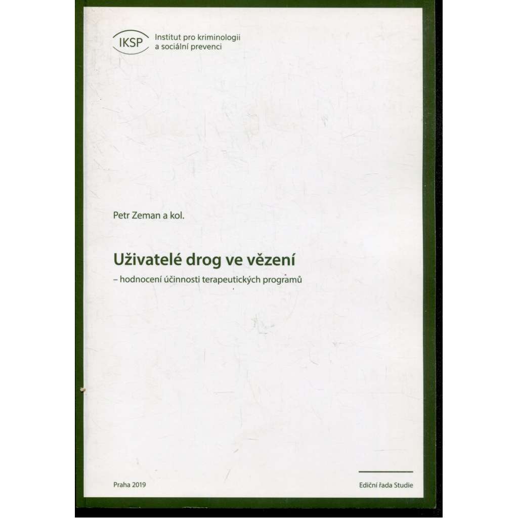 Uživatelé drog ve vězení. Hodnocení účinnosti terapeutických programů (drogy, věznice) Uživatelé drog ve vězení. Hodnocení účinnosti terapeutických programů (drogy, věznice)